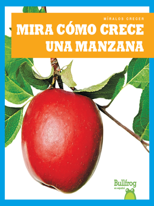 Cover image for Mira cómo crece una manzana (Watch an Apple Grow)